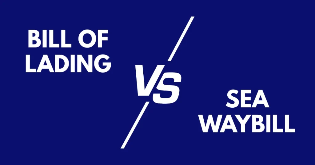 Bill of Lading vs Sea Waybill